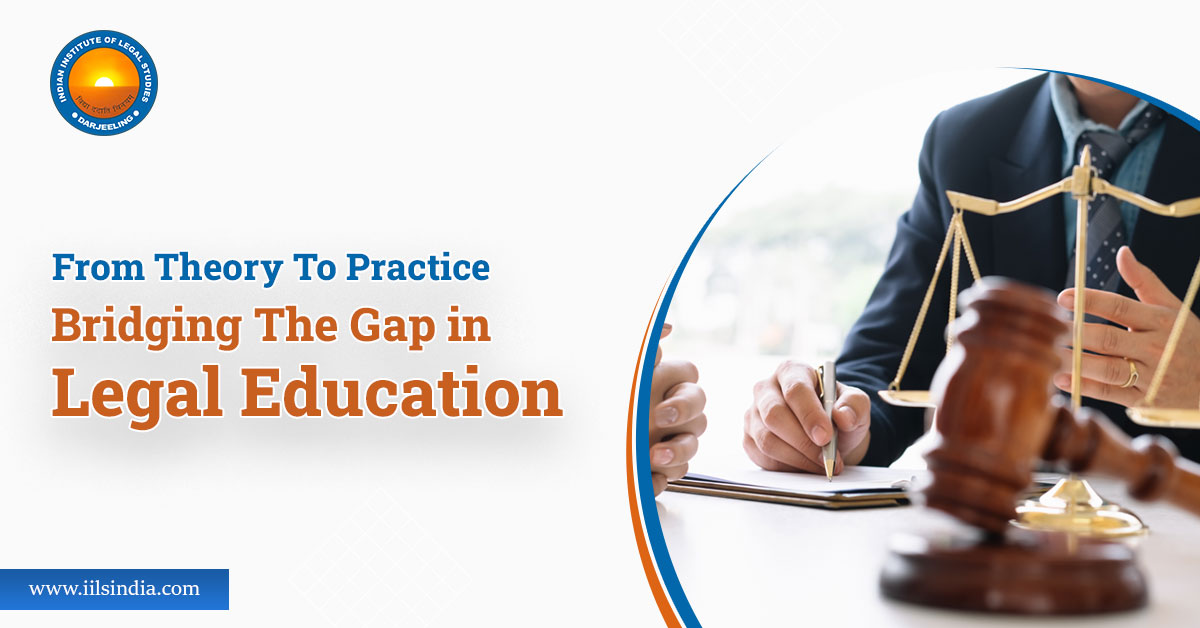 From Theory To Practice - Bridging The Gap in Legal Education