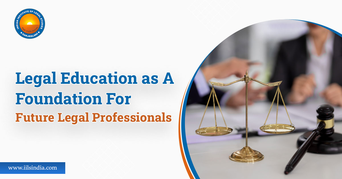 Legal Education as a Foundation for Future Legal Professionals