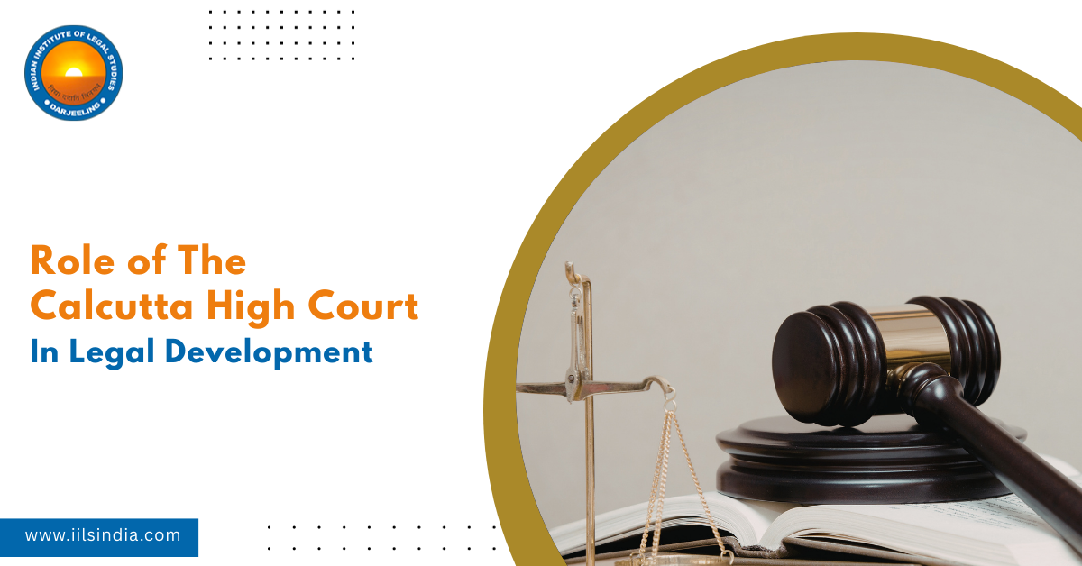 Calcutta High Court: Role in Legal Development